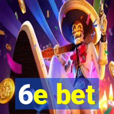6e bet